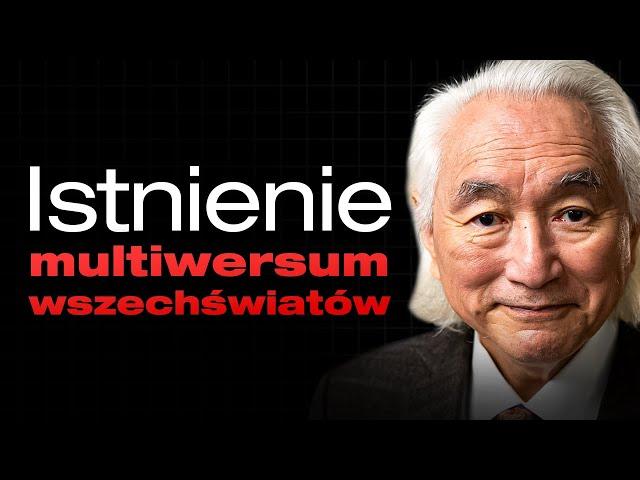 Michio Kaku: teoria nieskończonych wszechświatów!