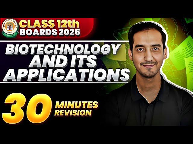 Biotechnology and its Applications |Class 12| Quick Revision | NEET|CBSE| Sourabh Raina