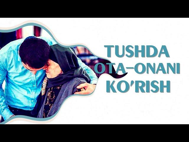 Tushlar tabiri - Tushda ota-onani ko'rish