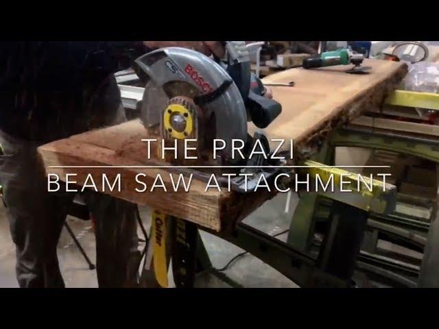 How to turn your normal power saw, into an outrageous beam saw! - the Prazi Beam Cutter