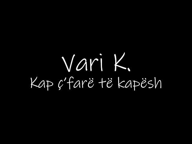 Ardian Dhimitri (Horizonti Blu) - Vari K. Kap Ç'farë Të Kapësh