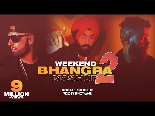 Weekend Bhangra Mashup 2 | Nick Dhillon | AP Dhillon, Imran Khan, Diljit & More! 2022