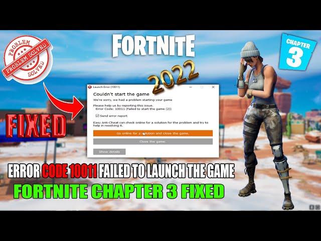 How To Fix Fortnite Game Error Code 10011 Failed To Launch The Game | Fortnite Chapter 3 Error 10011