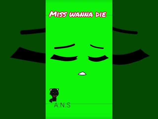 Miss wanna die - cover by juby phonic (gacha green screen) free to use [A.N.S]