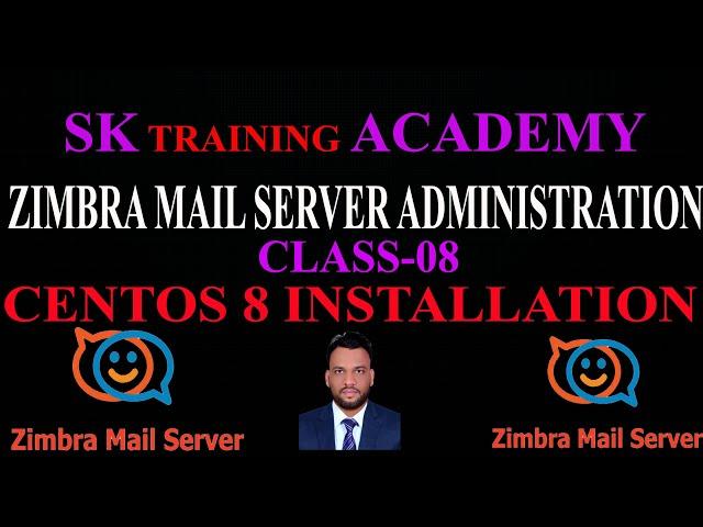 ZIMBRA TRAINING II CLASS 8 II HOW TO INSTALL II CENTOS 8 INSTALLATION STEP BY STEP