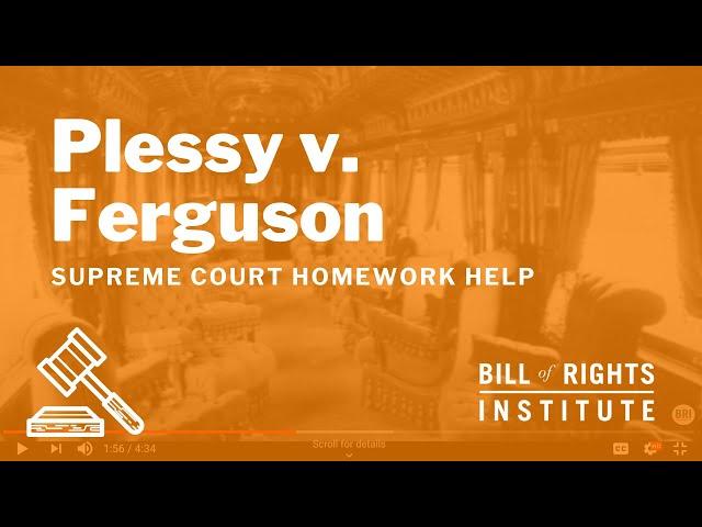 Plessy v. Ferguson | BRI’s Homework Help Series