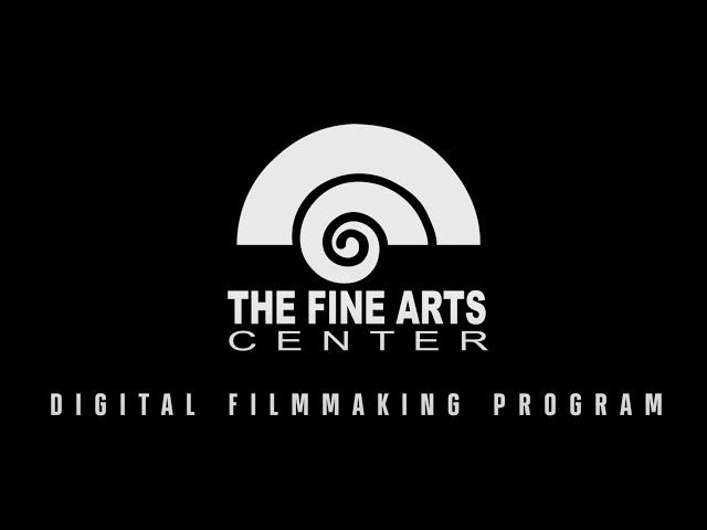 Fine Arts Center Digital Filmmaking Class