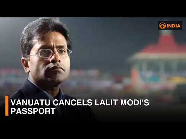 Vanuatu cancels Lalit Modi's passport & more updates | DD India live | 5 PM IST