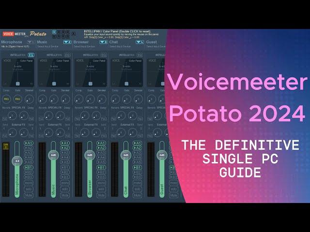 The Definitive Single PC Guide to Voicemeeter Potato 2024