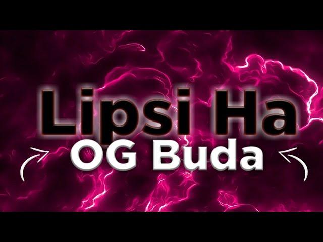 OG Buda - Lipsi Ha (ТРЕК 2021)