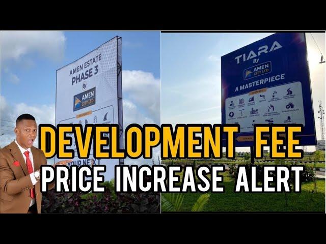 AMEN ESTATE PHASE 3 And TIARA ESTATE increase Price of Development fee | Ibeju Lekki Lagos