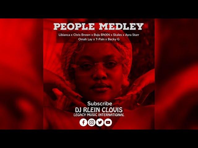 LIBIANCA PEOPLE RMX  (MEDLEY) - Chris Brown Buju BNXN Ayra Starr & More ( New Afrobeats music 2023)