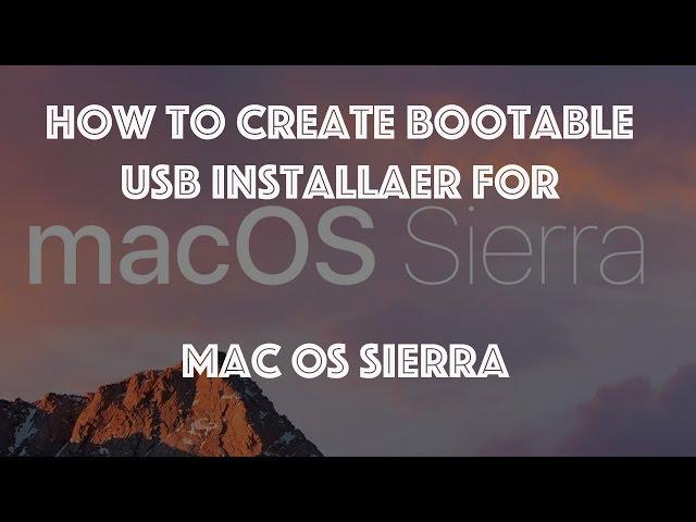 How to create bootable USB Install Disk for MacOS Sierra 10 12