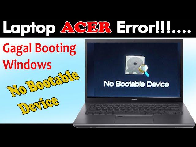 Acer Display No Bootable Device  - On Laptop Acer