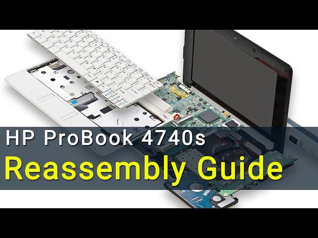 HP ProBook 4740s Laptop Reassembly Guide