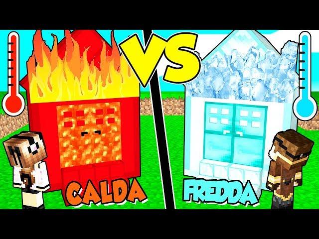 CASA *CALDISSIMA* contro CASA *FREDDISSIMA* su MINECRAFT!!