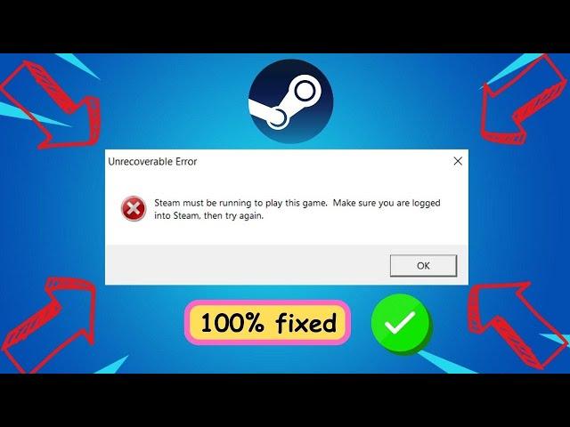 How To Fix Steam Must Be Running To Play This Game - (Easy Fixed)