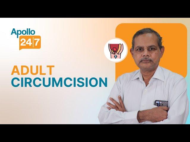 What Happens if You Get Circumcised at an Older Age? | Dr. Subramanyam Kolanukuduru