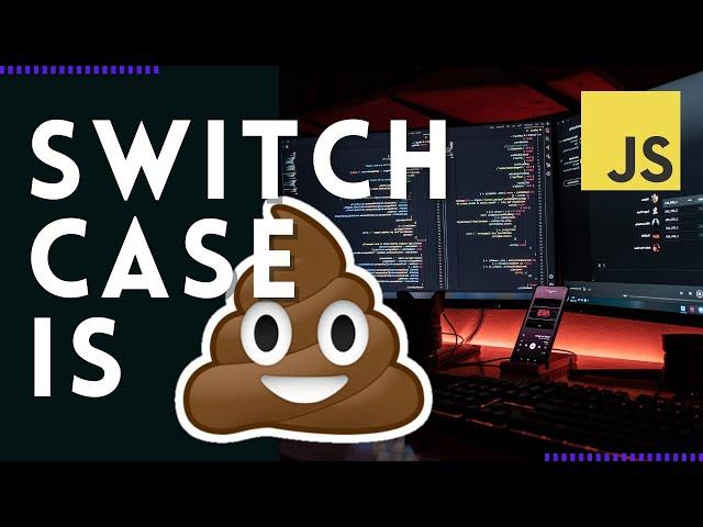 Stop Using Switch in JavaScript - Use objects instead