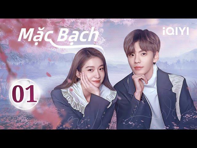 MẶC BẠCH - Tập 01 | Siêu Phẩm Ngôn Tình Lãng Mạn Cực Hấp Dẫn | iQIYI Phim Thuyết Minh