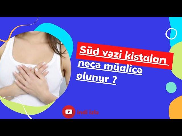 Süd Vəzi Kistaları Necə Müalicə Edilir?