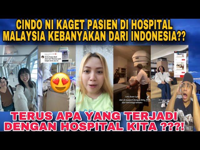 CINDO NI KAGET BERAT KENAPA PASIEN DI HOSPITAL MALAYSIA KEBANYAKANNYA DR INDONESIA‼️