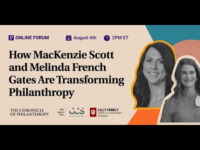 How MacKenzie Scott and Melinda French Gates Are Transforming Philanthropy