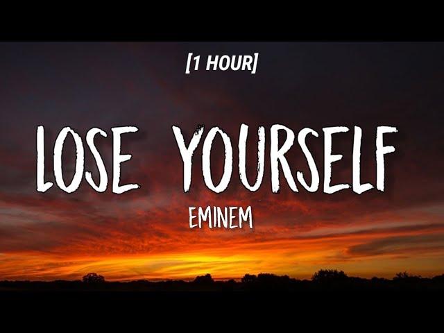 Eminem - Lose Yourself [1 HOUR/Lyrics]