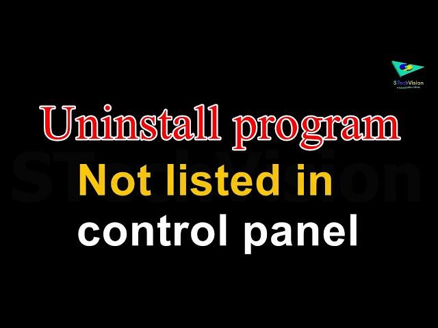 Uninstall program not listed in control panel