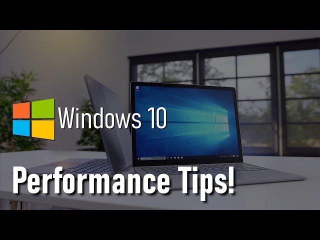 Windows 10 Performance Tips to Speed Up Your PC!