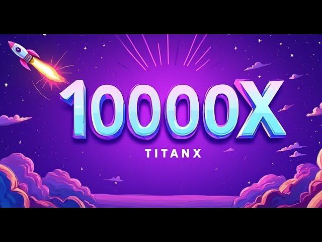 IS THIS THE ONLY SIGN TITANX COULD ACTUALLY SEE 10,000x + ?! | MUST WATCH