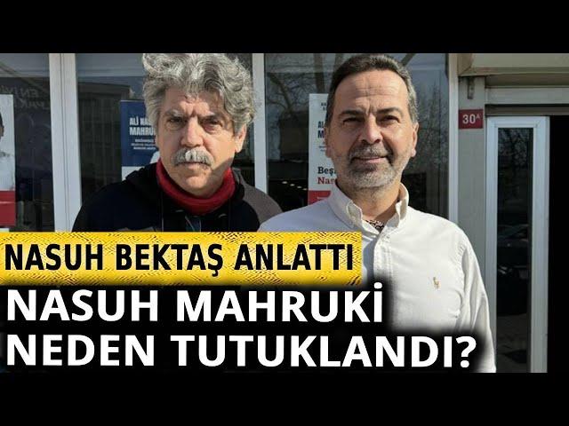 Nasuh Mahruki'nin yakın arkadaşı Nasuh Bektaş anlattı