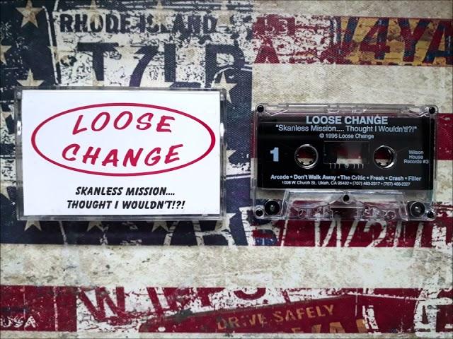 Loose Change - Skanless Mission...Thought I Wouldn't!?! - Tape 1996