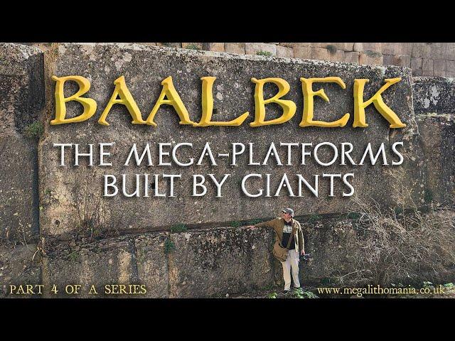 Baalbek Temple | The Mega-Platforms Built by Giants | Part 4 of Series | Megalithomania