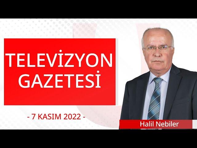 Televizyon Gazetesi - 7 Kasım 2022 - Halil Nebiler - Ferdi Tanhan