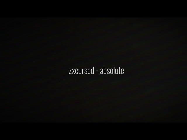 zxcursed - absolute