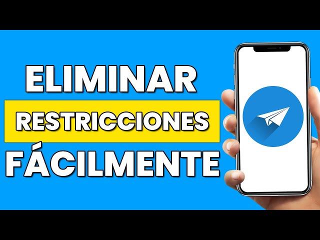 Como Eliminar Las Restricciones de Telegram