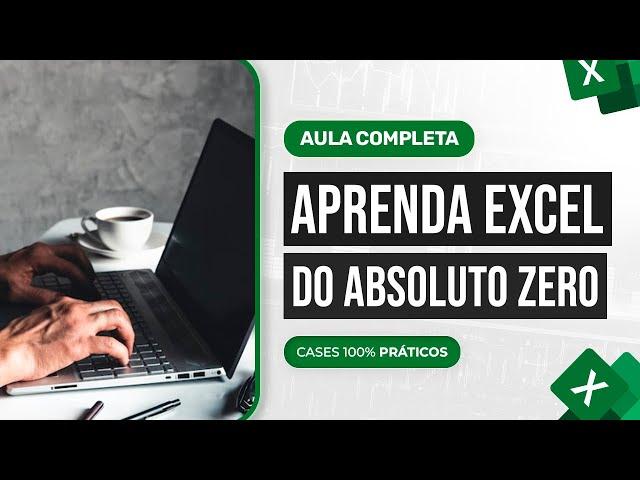 Aula Completa de Excel - Aprenda para Começar a Trabalhar