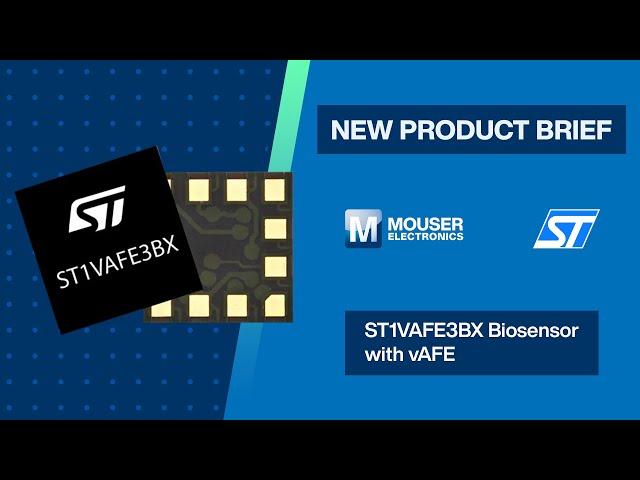 STMicroelectronics ST1VAFE3BX Biosensor: New Product Brief | Mouser Electronics