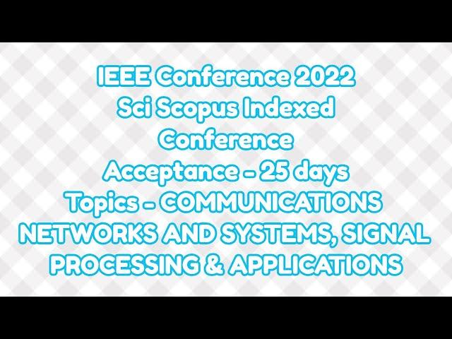 IEEE international conference 2022/ 25 days for sci scopus indexed ieee proceedings acceptance