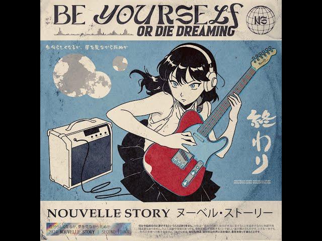 Nouvelle Story - Be Yourself Or Die Dreaming