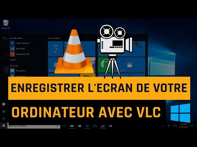 Comment enregistrer l'Ecran de votre ordinateur avec VLC sous windows 10