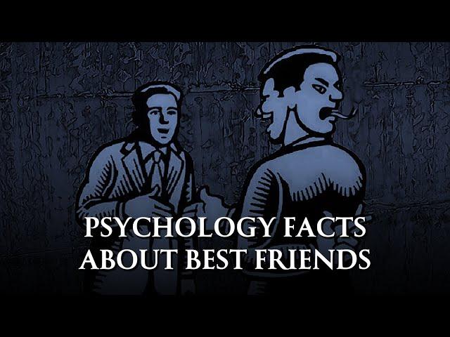 Psychology facts about best friends.