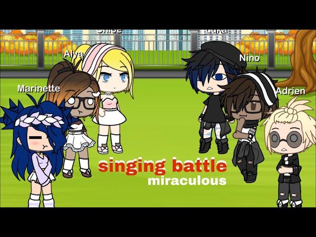 singing battle (1/2) // miraculous gl