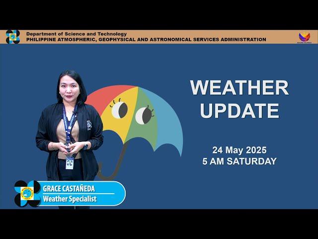 Public Weather Forecast issued at 5AM | May 24, 2025 - Saturday