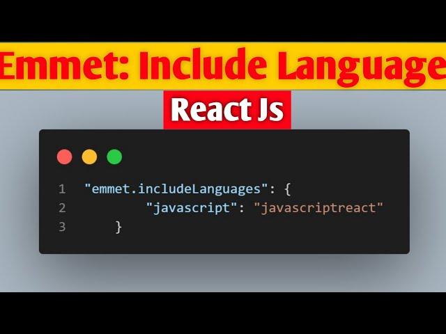 Emmet Include Languages for React Not Working || Solution || How to set Emmet for react