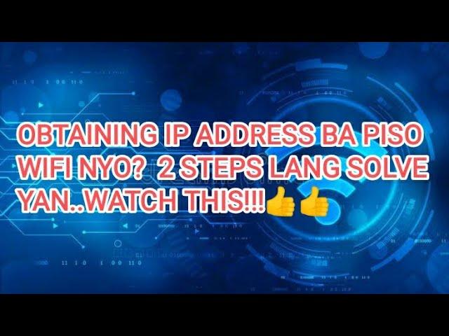 OBTAINING IP ADDRESS ANG PISO WIFI NYO? 2 STEPS LANG SOLVE YAN|#ipadress