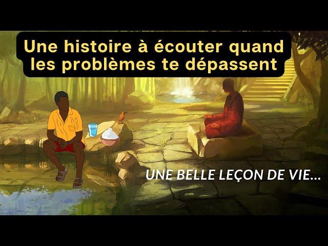 Une histoire à écouter quand les problèmes te dépassent | Histoire Courte | Leçon De Vie