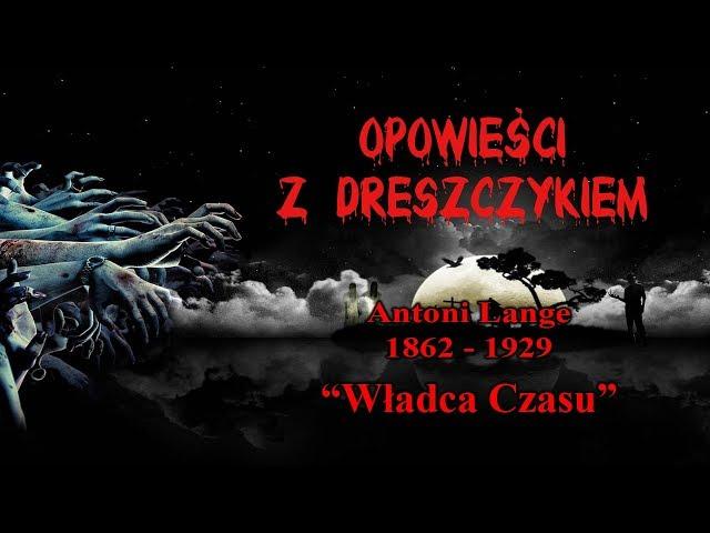 "Władca czasu" - opowiadanie z dreszczykiem Antoni Lange