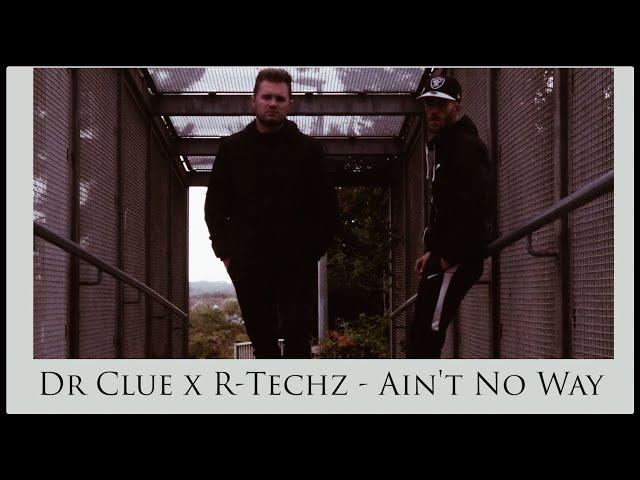 Dr Clue x R Techz - Ain't No Way